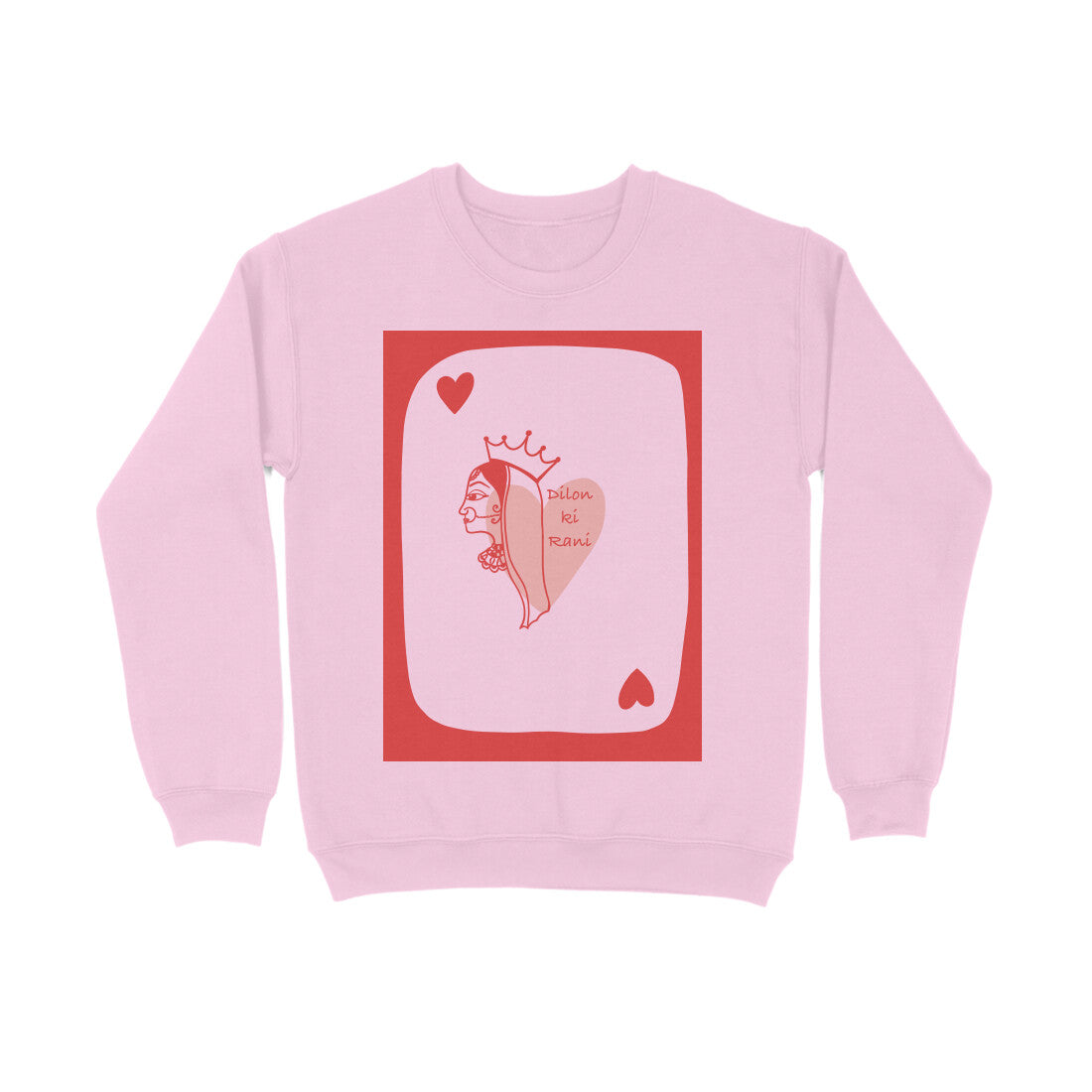 "Dilon Ki Rani" Sweatshirt